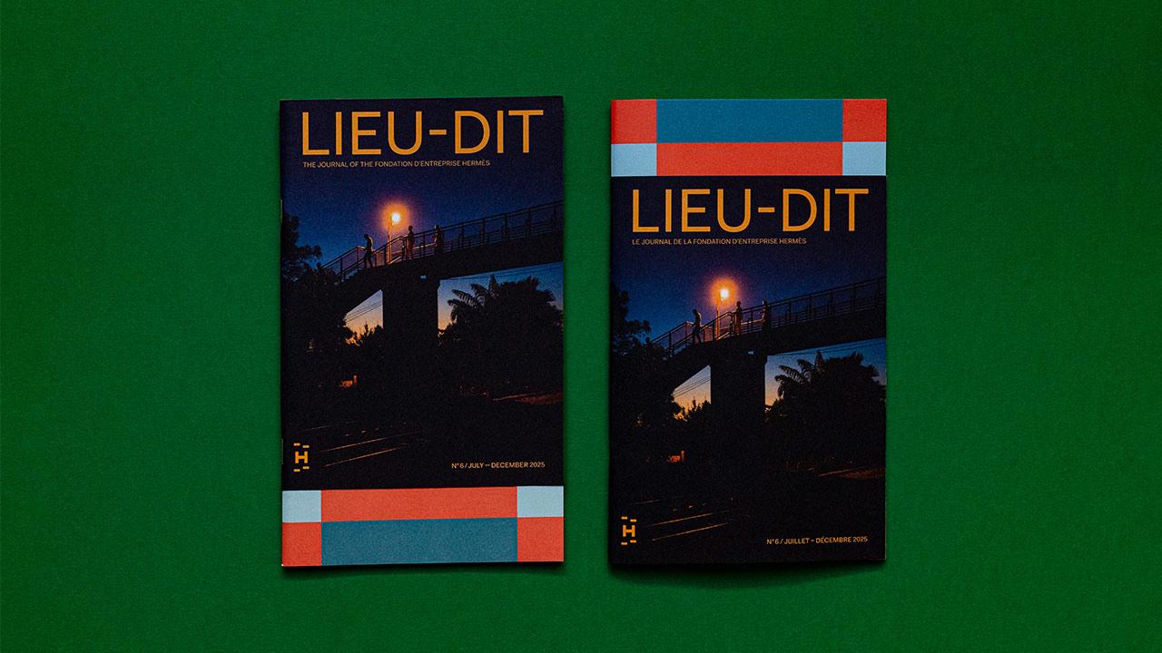 LIEU-DIT #6, le journal semestriel de la Fondation d’entreprise Hermès